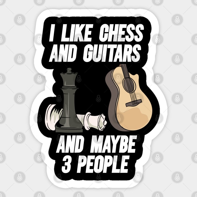 I Like Chess And Guitars And Maybe 3 People Sticker by maxdax